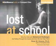 Lost at School (8-Volume Set) : Why Our Kids with Behavioral Challenges Are Falling through the Cracks and How We Can Help Them, Includes 1 Bonus Disc （Unabridged）