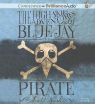 The High-Skies Adventures of Blue Jay the Pirate (5-Volume Set) （Unabridged）