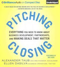 Pitching & Closing (7-Volume Set) : Everything You Need to Know about Business Development, Partnerships, and Making Deals That Matter （Unabridged）