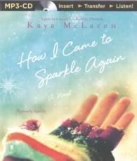 How I Came to Sparkle Again : A Novel （MP3 UNA）
