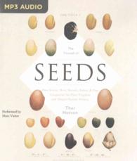 The Triumph of Seeds : How Grains, Nuts, Kernels, Pulses, and Pips Conquered the Plant Kingdom and Shaped Human History （MP3 UNA）