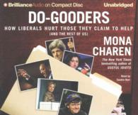 Do-Gooders (7-Volume Set) : How Liberals Hurt Those They Claim to Help and the Rest of Us （Unabridged）