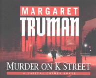 Murder on K Street (5-Volume Set) (Capital Crimes) （Abridged）
