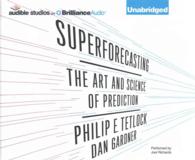 Superforecasting (8-Volume Set) : The Art and Science of Prediction: Includes PDF Disc （COM/CDR UN）