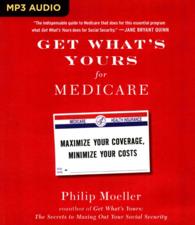 Get What's Yours for Medicare : Maximize Your Coverage, Minimize Your Costs （MP3 UNA）