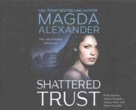 Shattered Trust (6-Volume Set) (Shattered) （Unabridged）