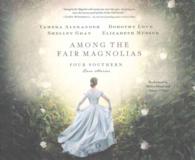 Among the Fair Magnolias (10-Volume Set) : Four Southern Love Stories （Unabridged）