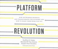 Platform Revolution (9-Volume Set) : How Networked Markets Are Transforming the Economy and How to Make Them Work for You: Library Edition （COM/CDR UN）