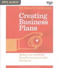 Creating Business Plans : Gather Your Resources, Describe the Opportunity, Get Buy-in (Hbr 20 Minute Manager) （MP3 UNA）