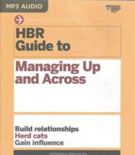 HBR Guide to Managing Up and Across : Build Relationships, Herd cats, Gain Influence (Hbr Guides) （MP3 UNA）