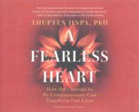 A Fearless Heart (7-Volume Set) : How the Courage to Be Compassionate Can Transform Our Lives （Unabridged）
