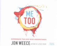 Me Too (4-Volume Set) : Experience the God Who Understands: Library Edition （Unabridged）