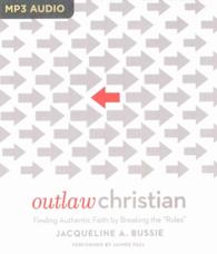 Outlaw Christian : Finding Authentic Faith by Breaking the 'Rules' （MP3 UNA）