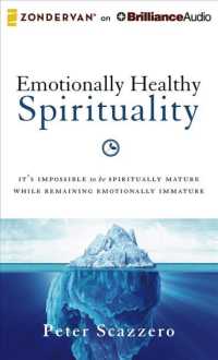 Emotionally Healthy Spirituality (9-Volume Set) : It's Impossible to Be Spiritually Mature, While Remaining Emotionally Immature （Unabridged）