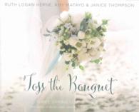 Toss the Bouquet (7-Volume Set) : Three Spring Love Stories （Unabridged）
