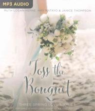 Toss the Bouquet : All Dressed Up in Love / in Tune with Love / Never a Bridesmaid （MP3 UNA）