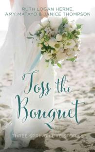 Toss the Bouquet (2-Volume Set) : Three Spring Love Stories, Library Edition (A Year of Weddings) （Unabridged）