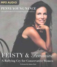 Feisty & Feminine : A Rallying Cry for Conservative Women （MP3 UNA）