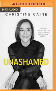 Unashamed : Drop the Baggage, Pick Up Your Freedom, Fulfill Your Destiny 〈1〉 （MP3 UNA）