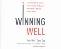 Winning Well (6-Volume Set) : A Manager's Guide to Getting Results without Losing Your Soul （Unabridged）