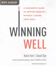 Winning Well : A Manager's Guide to Getting Results without Losing Your Soul （MP3 UNA）