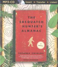 The Sasquatch Hunter's Almanac （MP3 UNA）