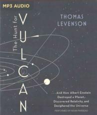 The Hunt for Vulcan : And How Albert Einstein Destroyed a Planet, Discovered Relativity, and Deciphered the Universe （MP3 UNA）