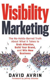 Visibility Marketing (5-Volume Set) : The No-holds-barred Truth about What It Takes to Grab Attention, Build Your Brand, and Win New Business （Unabridged）