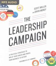 The Leadership Campaign : 10 Political Strategies to Win at Your Career and Propel Your Business to Victory （MP3 UNA）