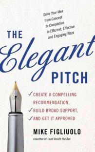 The Elegant Pitch (5-Volume Set) : Create a Compelling Recommendation, Build Broad Support, and Get It Approved （Unabridged）