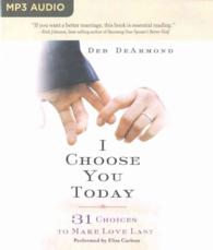 I Choose You Today : 31 Choices to Make Love Last （MP3 UNA）