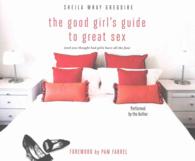 The Good Girl's Guide to Great Sex (8-Volume Set) : And You Thought Bad Girls Have All the Fun; Library Edition （Unabridged）
