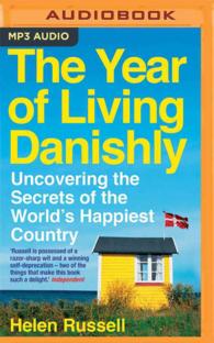 The Year of Living Danishly : Uncovering the Secrets of the World's Happiest Country （MP3 UNA）