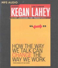How the Way We Talk Can Change the Way We Work : Seven Languages for Transformation （MP3 UNA）