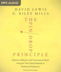 The Pin Drop Principle : Captivate, Influence, and Communicate Better Using the Time-tested Methods of Professional Performers （MP3 UNA）