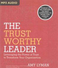 The Trustworthy Leader : Leveraging the Power of Trust to Transform Your Organization （MP3 UNA）