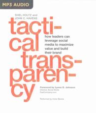 Tactical Transparency : How Leaders Can Leverage Social Media to Maximize Value and Build Their Brand （MP3 UNA）