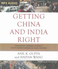 Getting China and India Right : Strategies for Leveraging the World's Fastest Growing Economies for Global Advantage （MP3 UNA）