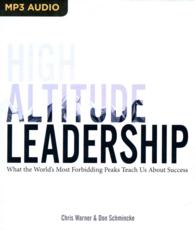 High Altitude Leadership : What the World's Most Forbidding Peaks Teach Us about Success （MP3 UNA）