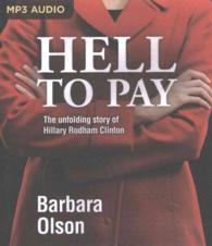 Hell to Pay : The Unfolding Story of Hillary Rodham Clinton （MP3 UNA）