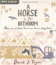 A Horse in the Bathroom : How an Old Stable Became Our Dream Village Home （MP3 UNA）
