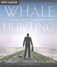 Whale Hunting : How to Land Big Sales and Transform Your Company （MP3 UNA）