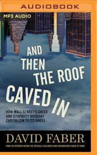 And Then the Roof Caved in : How Wall Street's Greed and Stupidity Brought Capitalism to Its Knees （MP3 UNA）