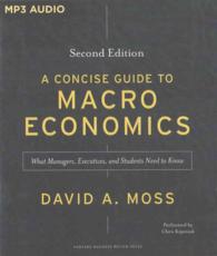 A Concise Guide to Macroeconomics : What Managers, Executives, and Students Need to Know （2 MP3 UNA）