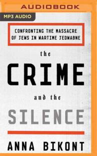 The Crime and the Silence (2-Volume Set) : Confronting the Massacre of Jews in Wartime Jedwabne （MP3 UNA）