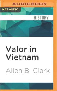 Valor in Vietnam : Chronicles of Honor, Courage and Sacrifice: 1963 - 1977 （MP3 UNA）