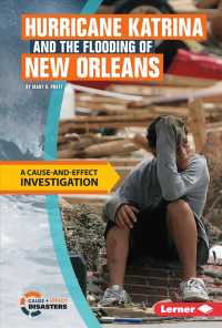 Hurricane Katrina and the Flooding of New Orleans : A Cause-and-Effect Investigation (Cause-and-effect Disasters)