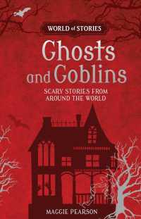 Ghosts and Goblins : Scary Stories from around the World (World of Stories)