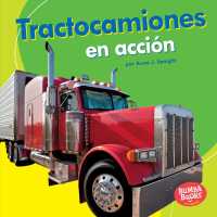 Tractocamiones en accin / Big Rigs on the Go (Bumba Books en Espaol: Mquinas En Accin/ Machines That Go)
