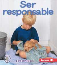 Ser responsible/ Being Responsible (Mi Primer Paso Al Mundo Real Civismo (First Step Nonfiction Citizenship))